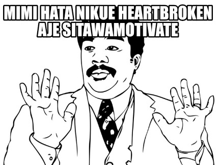 mimi-hata-nikue-heartbroken-aje-sitawamotivate