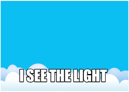 i-see-the-light