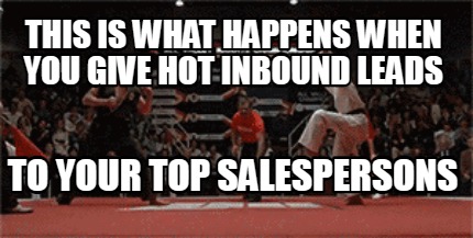 this-is-what-happens-when-you-give-hot-inbound-leads-to-your-top-salespersons