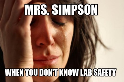 mrs.-simpson-when-you-dont-know-lab-safety