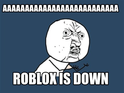 aaaaaaaaaaaaaaaaaaaaaaaaaa-roblox-is-down