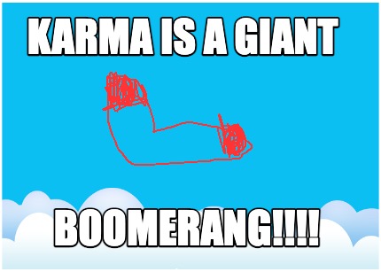 karma-is-a-giant-boomerang