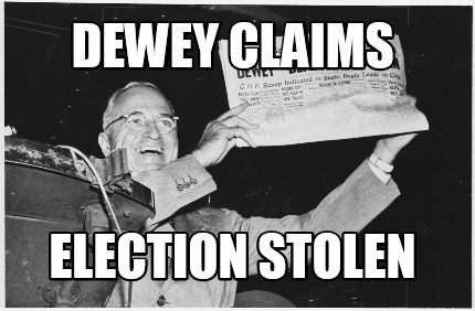 dewey-claims-election-stolen