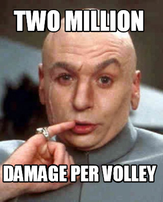 two-million-damage-per-volley