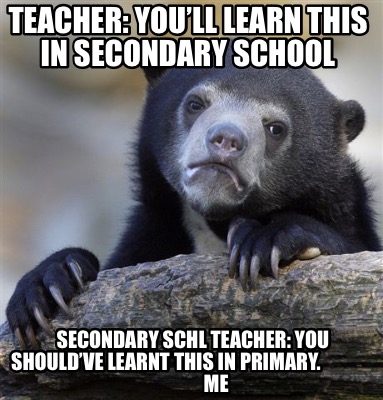 teacher-youll-learn-this-in-secondary-school-secondary-schl-teacher-you-shouldve
