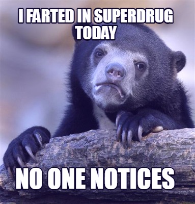 i-farted-in-superdrug-today-no-one-notices