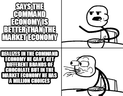 says-the-command-economy-is-better-than-the-market-economy-realizes-in-the-comma