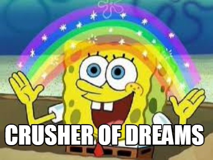 crusher-of-dreams