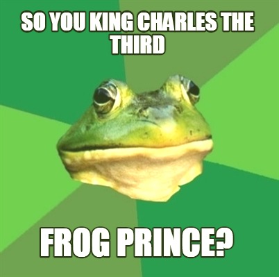 so-you-king-charles-the-third-frog-prince