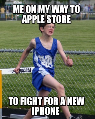 me-on-my-way-to-apple-store-to-fight-for-a-new-iphone