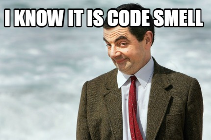 i-know-it-is-code-smell