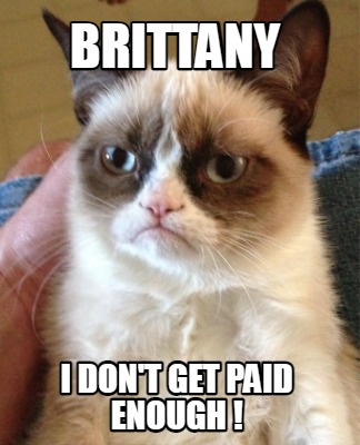 brittany-i-dont-get-paid-enough-