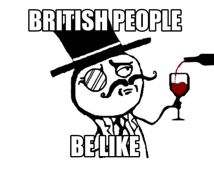 british-people-be-like