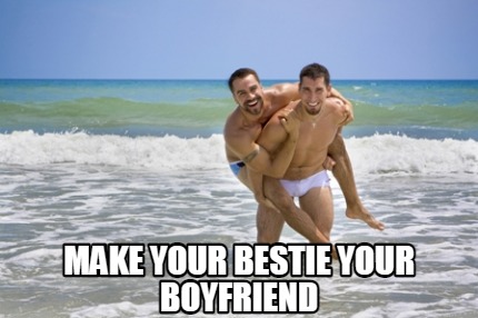 make-your-bestie-your-boyfriend