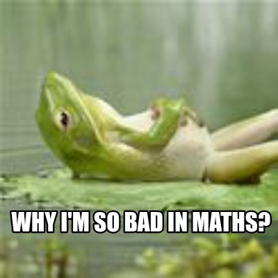 why-im-so-bad-in-maths