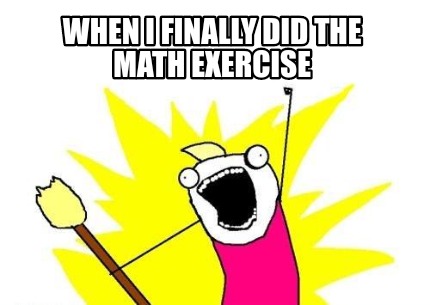 when-i-finally-did-the-math-exercise