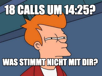 18-calls-um-1425-was-stimmt-nicht-mit-dir