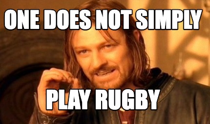 one-does-not-simply-play-rugby