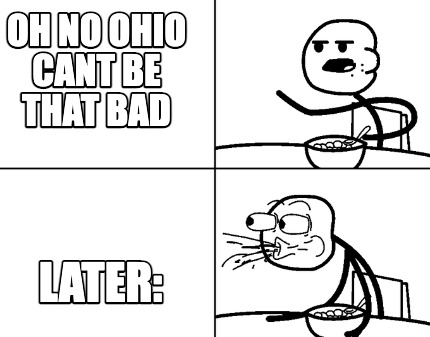 oh-no-ohio-cant-be-that-bad-later