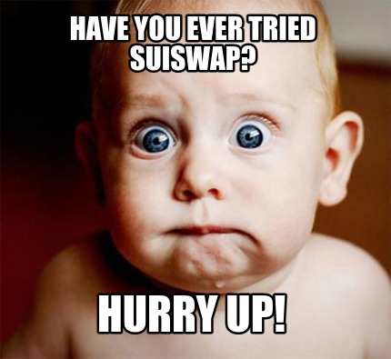 have-you-ever-tried-suiswap-hurry-up