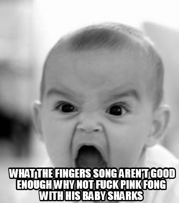 what-the-fingers-song-arent-good-enough-why-not-fuck-pink-fong-with-his-baby-sha9