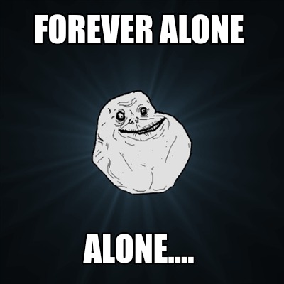 forever-alone-alone