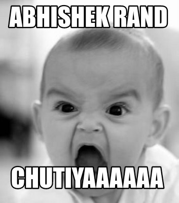 abhishek-rand-chutiyaaaaaa
