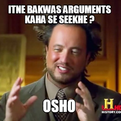 itne-bakwas-arguments-kaha-se-seekhe-osho