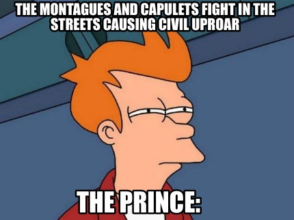 the-montagues-and-capulets-fight-in-the-streets-causing-civil-uproar-the-prince