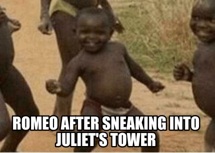 romeo-after-sneaking-into-juliets-tower
