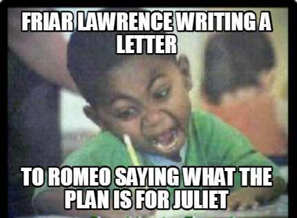 friar-lawrence-writing-a-letter-to-romeo-saying-what-the-plan-is-for-juliet