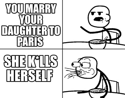 you-marry-your-daughter-to-paris-she-klls-herself