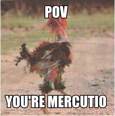 pov-youre-mercutio