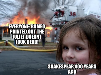 everyone-romeo-pointed-out-the-juliet-doesnt-look-dead-shakespear-400-years-ago