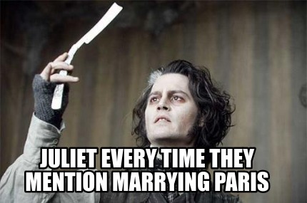 juliet-every-time-they-mention-marrying-paris