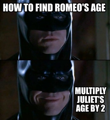 how-to-find-romeos-age-multiply-juliets-age-by-2