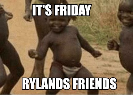 its-friday-rylands-friends