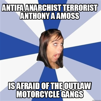 antifa-anarchist-terrorist-anthony-a-amoss-is-afraid-of-the-outlaw-motorcycle-ga