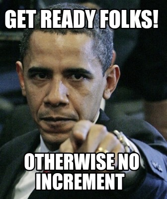 get-ready-folks-otherwise-no-increment