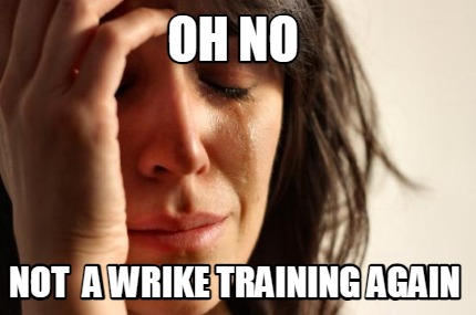 oh-no-not-a-wrike-training-again