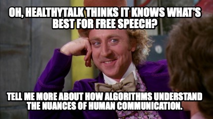 oh-healthytalk-thinks-it-knows-whats-best-for-free-speech-tell-me-more-about-how