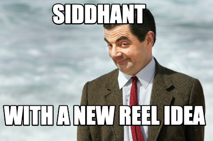 siddhant-with-a-new-reel-idea