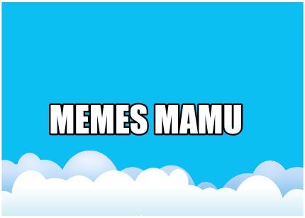 memes-mamu4