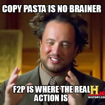 copy-pasta-is-no-brainer-f2p-is-where-the-real-action-is