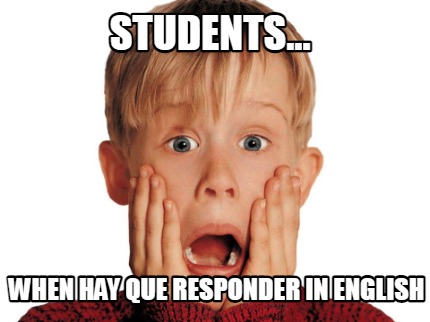 students...-when-hay-que-responder-in-english