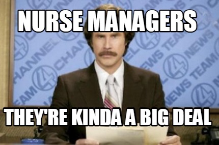 nurse-managers-theyre-kinda-a-big-deal