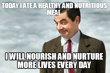 today-i-ate-a-healthy-and-nutritious-meal-i-will-nourish-and-nurture-more-lives-