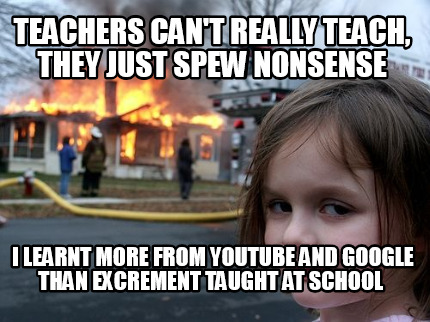 teachers-cant-really-teach-they-just-spew-nonsense-i-learnt-more-from-youtube-an