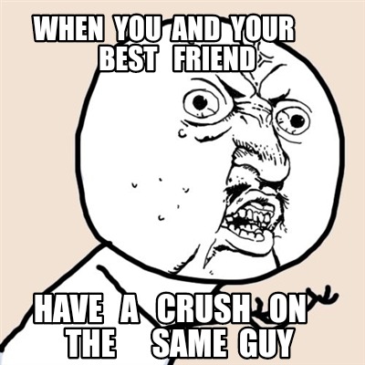 when-you-and-your-best-friend-have-a-crush-on-the-same-guy