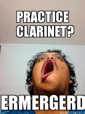 ermergerd-practice-clarinet